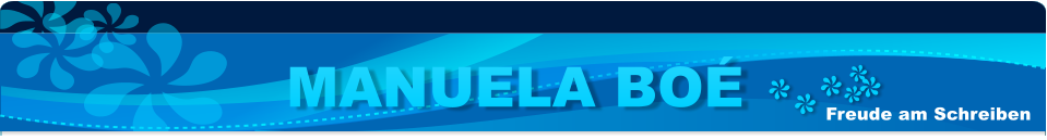 MANUELA BO� Freude am Schreiben